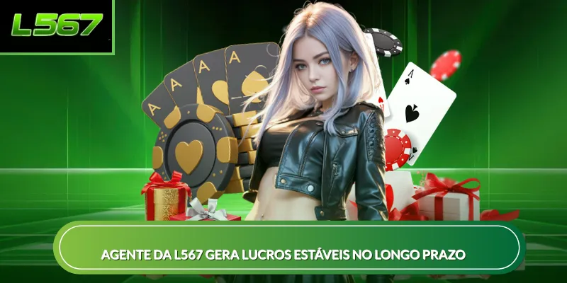 Agente da L567 gera lucros estáveis no longo prazo