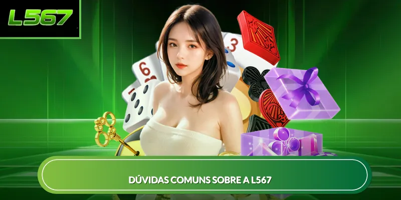 Dúvidas comuns sobre a L567