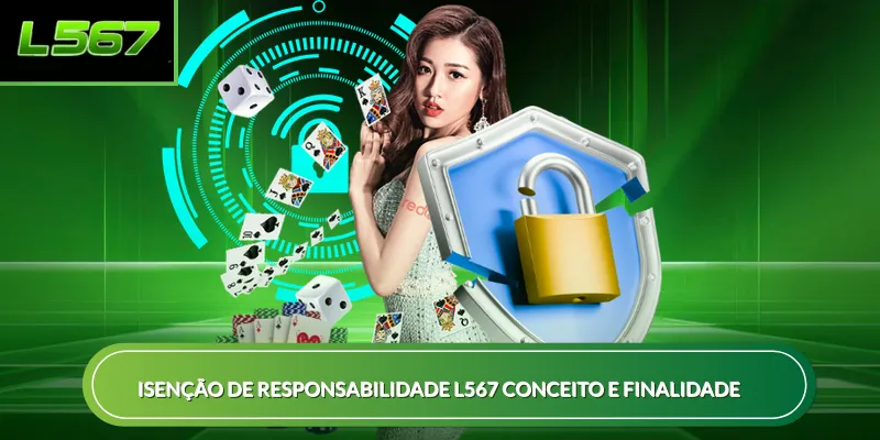 Isenção de responsabilidade L567 conceito e finalidade
