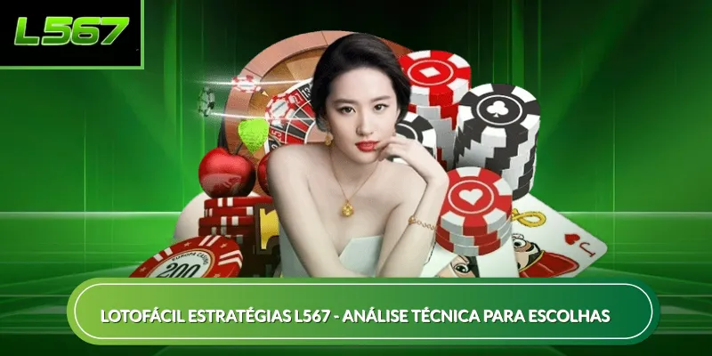 Lotofácil Estratégias L567